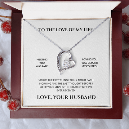 To The Love of My Life- Loving You Was Beyond My Control - Forever Love Necklace