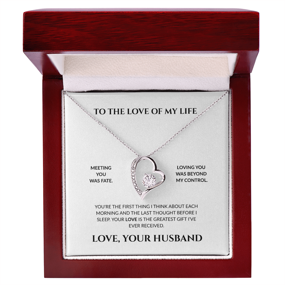 To The Love of My Life- Loving You Was Beyond My Control - Forever Love Necklace