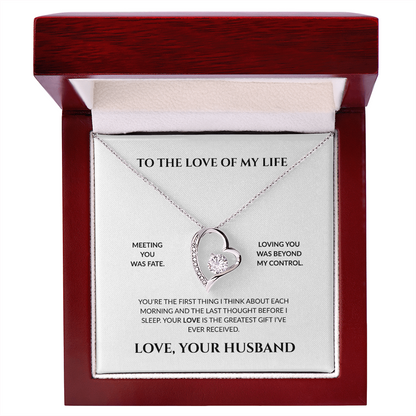 To The Love of My Life- Loving You Was Beyond My Control - Forever Love Necklace
