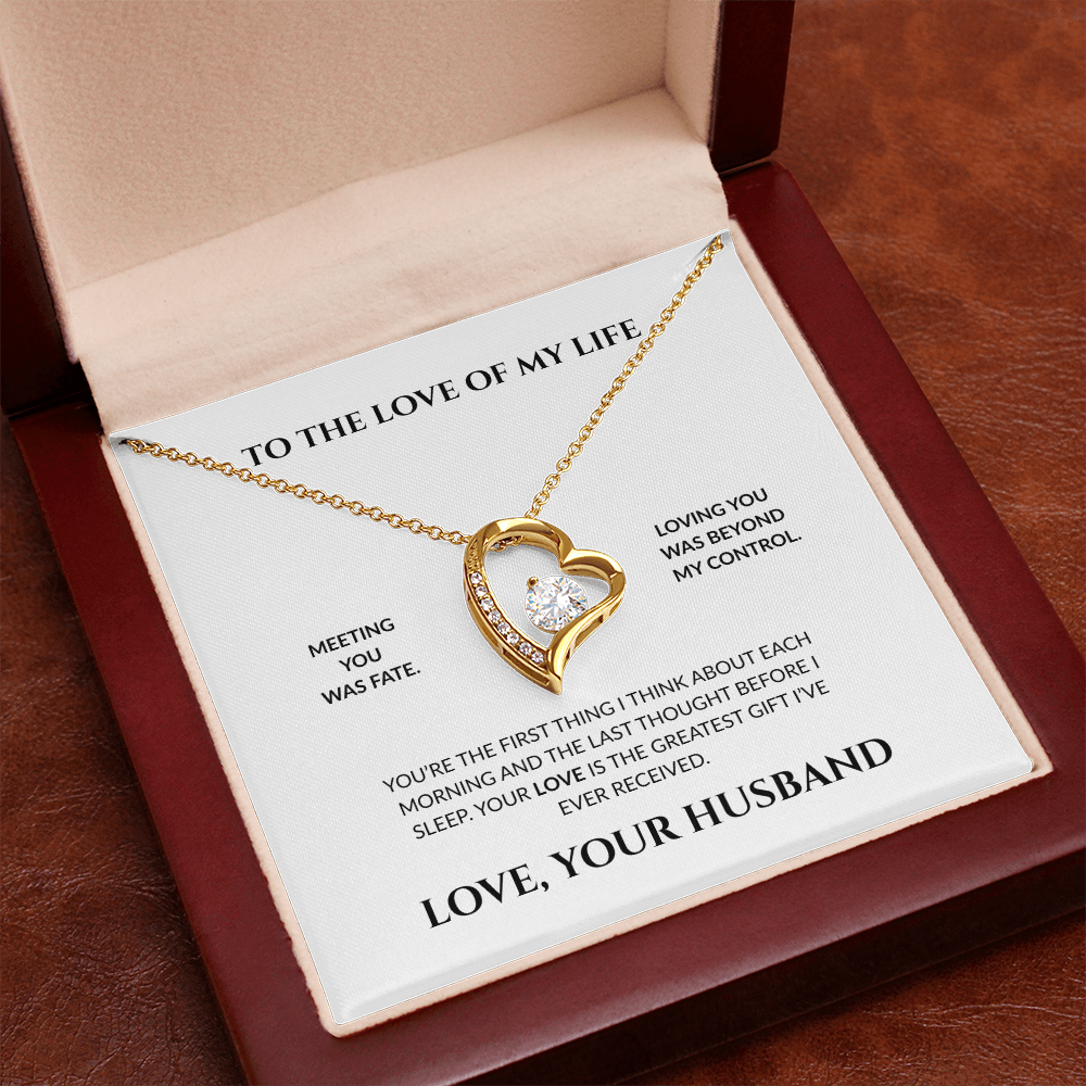 To The Love of My Life- Loving You Was Beyond My Control - Forever Love Necklace