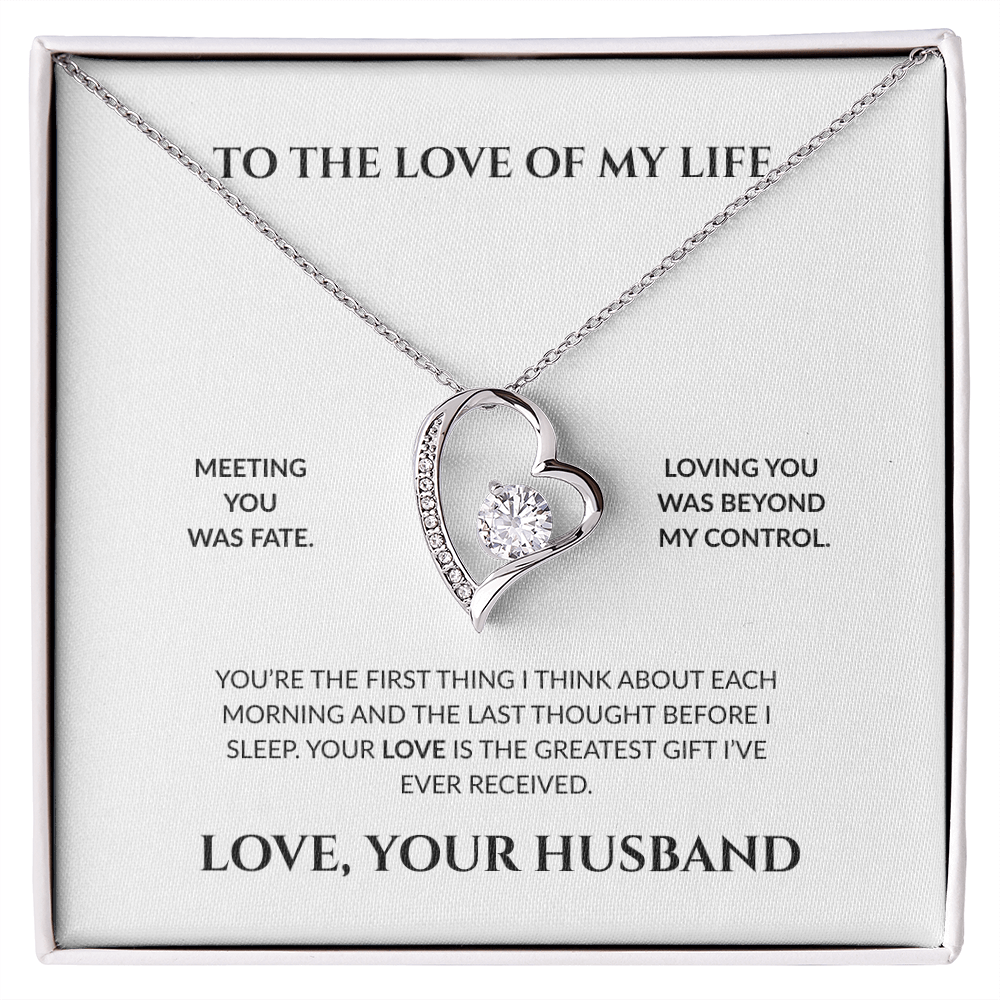 To The Love of My Life- Loving You Was Beyond My Control - Forever Love Necklace
