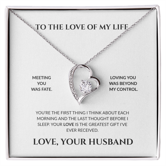 To The Love of My Life- Loving You Was Beyond My Control - Forever Love Necklace