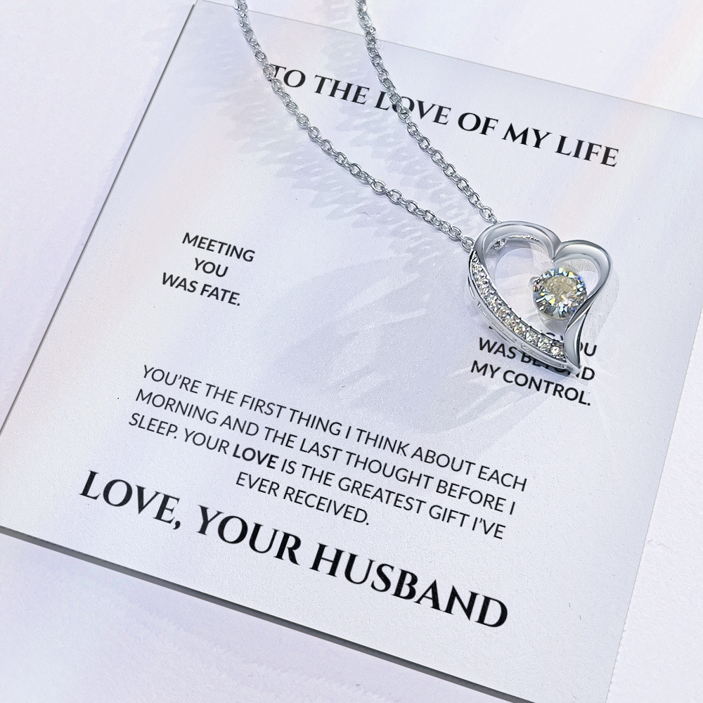 To The Love of My Life- Loving You Was Beyond My Control - Forever Love Necklace