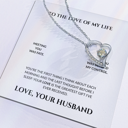 To The Love of My Life- Loving You Was Beyond My Control - Forever Love Necklace